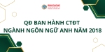 Chương trình đào tạo Ngành Ngôn ngữ Anh năm 2018