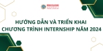 THÔNG BÁO HƯỚNG DẪN VÀ QUY TRÌNH TRIỂN KHAI CHƯƠNG TRÌNH INTERNSHIP 2024